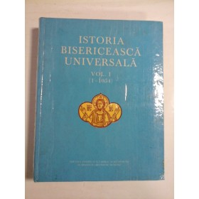 ISTORIA BISERICEASCA UNIVERSALA - volumul I - editia a 3a 1987